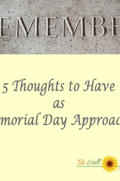 5 Thoughts to Have as Memorial Day Approaches